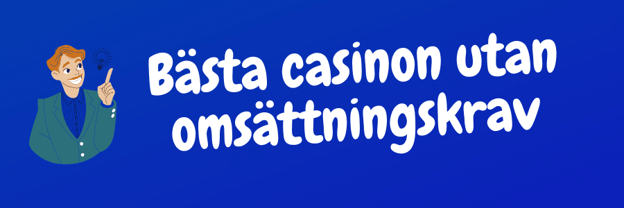 Hitta marknadens bästa online casino utan omsättningskrav